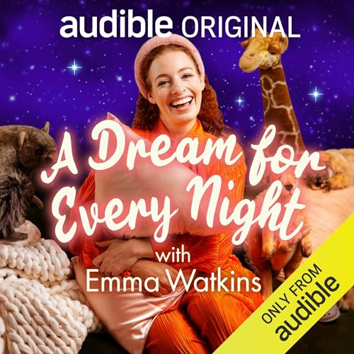 A Dream for Every Night with Emma Watkins By Audible Sleep